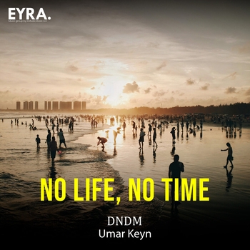 Dndm - No Life, No Time
