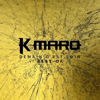 Альбом Demain c'est loin, le Best-Of K-Maro