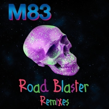 M83 - Road Blaster