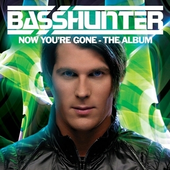 Альбом Now You're Gone Basshunter