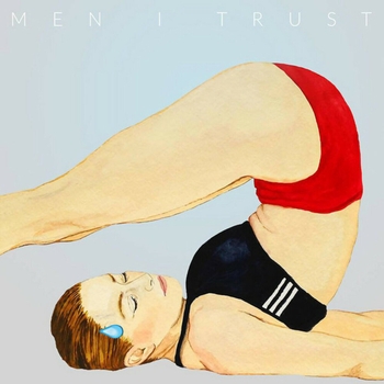 Men I Trust - Again