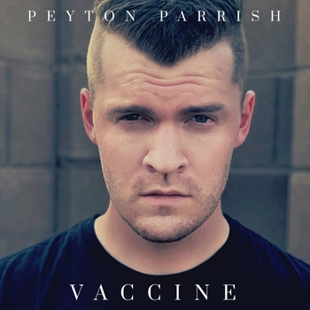Peyton Parrish - Vaccine (Vaccine 2020)