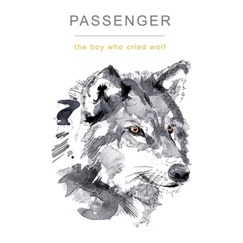 Passenger - In the End (The Boy Who Cried Wolf 2017)