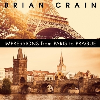 Brian Crain - Praha Reverie (Impressions from Paris to Prague 2016)