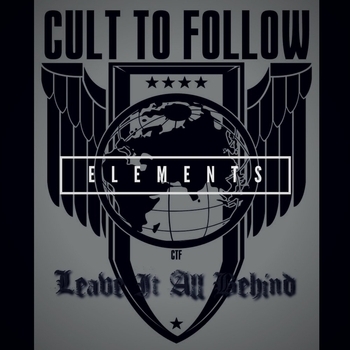 Альбом Leave It All Behind - Elements Cult To Follow