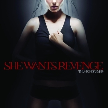 She Wants Revenge - Replacement (This Is Forever 2007)