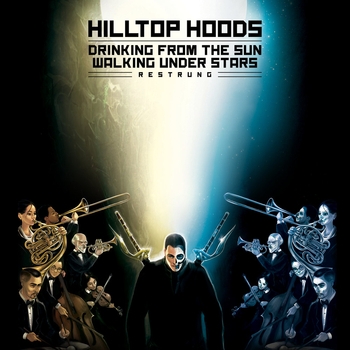 Hilltop Hoods - Walking Under Stars Restrung