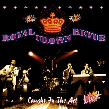 Альбом Caught In The Act Royal Crown Revue