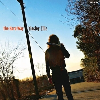 Tinsley Ellis - And It Hurts (The Hard Way 2004)
