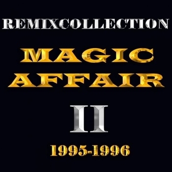 Magic Affair - Good Times (Remixcollection II 1995-1996. 2008) (Clark & Stokes US Club)