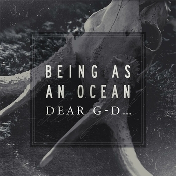 Being As An Ocean - Nothing, Save The Power They're Given