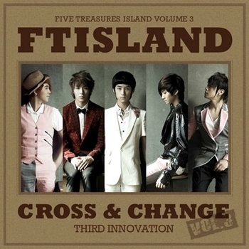 FTISLAND - 남의 속도 모르고 (Cross And Change 2009)