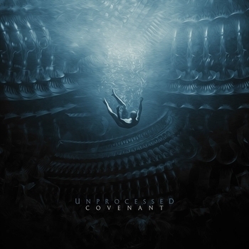 Unprocessed - Ghilan (Covenant 2018)