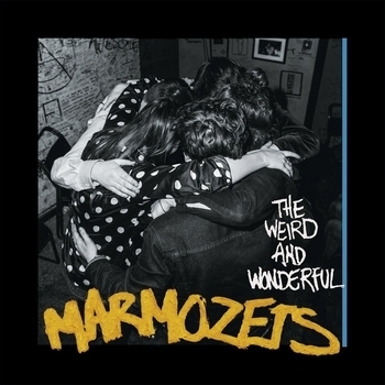 Marmozets - Weird and Wonderful (The Weird And Wonderful Marmozets 2014)