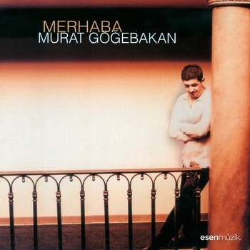 Murat Gogebakan - Merhaba