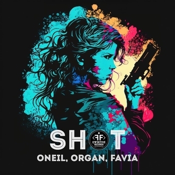Oneil feat Organ, Favia - Shot (Новинки 2023)