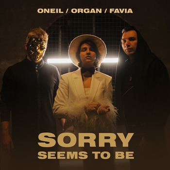 Oneil feat Organ, Favia - Sorry Seems to Be (Electro Dance 2022)