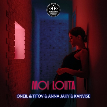 Oneil feat Titov, Anna Jaky, Kanvise - Moi Lolita (Новинки 2021)