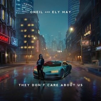 Oneil feat Ely May - They Don't Care About Us