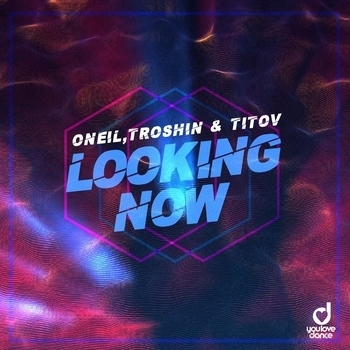 Oneil feat Titov, Troshin - Looking Now (Новинки 2021)