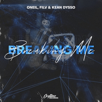 Oneil feat Filv, Kean Dysso - Breaking Me (Single 2021)