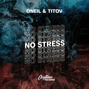 Oneil & Titov - No Stress (Танцевальные 2020)