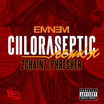 2Chainz & Eminem, Phresher - Chloraseptic (Remix) (2018)