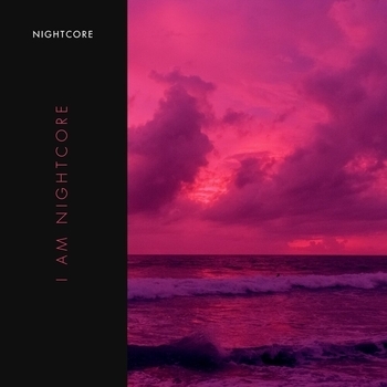 Nightcore - I Am Nightcore