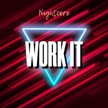 Nightcore - Work It