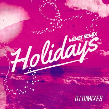 Dj DimixeR - Holidays