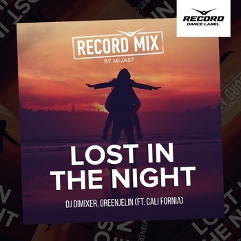 DJ DimixeR and Greenjelin, Cali Fornia - Lost in the Night (Mijast Remix) (Single 2019) (Mijast Remix)