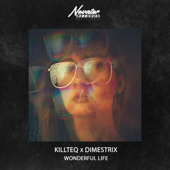 Killteq and Dimestrix - Wonderful Life
