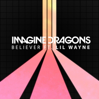 Imagine Dragons and Lil Wayne - Believer
