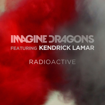 Kendrick Lamar feat Imagine Dragons - Radioactive (Single 2014)