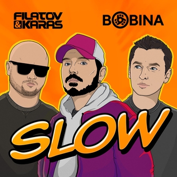 Filatov & Karas and Bobina - Slow (2023)
