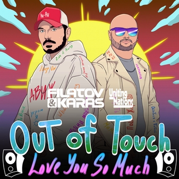 Filatov & Karas feat Uniting Nations - Out of Touch (Love You So Much)