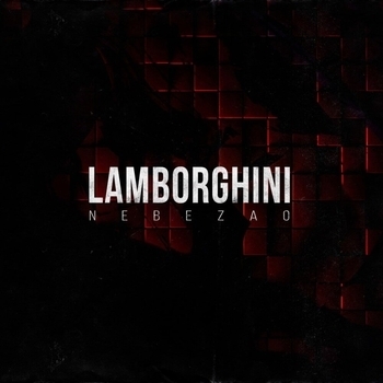 Nebezao - Lamborghini (Single 2018)
