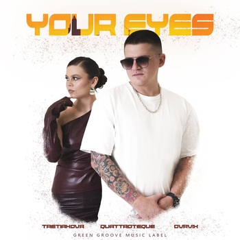 Quattroteque feat Tretiakova, Dvrvix - Your Eyes