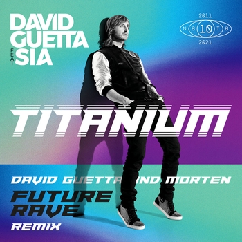David Guetta and Morten, Sia - Titanium (Future Rave Remix) (Single 2021)