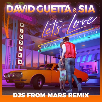Djs From Mars feat David Guetta, Sia - Let's Love (Remix) (Single 2020) (Djs From Mars Remix; feat. Sia)