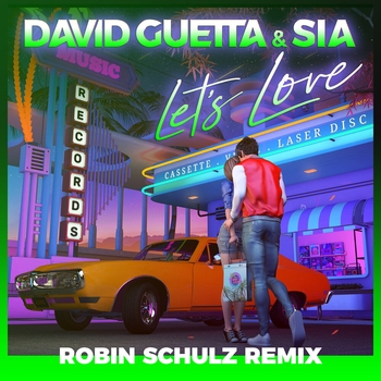 Robin Schulz and David Guetta, Sia - Let's Love (Extended) (Robin Schulz Remix) (2020) (Robin Schulz Remix; Extended)