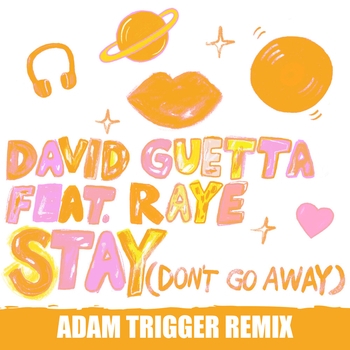 David Guetta - Stay (Don't Go Away) (Adam Trigger Remix; feat. Raye)