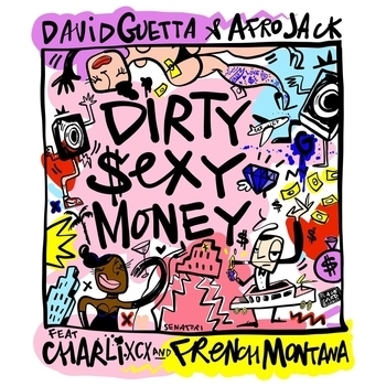 David Guetta & Afrojack & Charli XCX & French Montana - Dirty Sexy Money