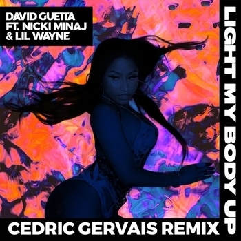 David Guetta (feat. Nicki Minaj & Lil Wayne) - Light my body up (Cedric Gervais Remix)