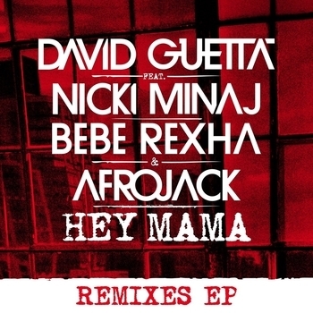 David Guetta - Hey Mama (Afrojack Remix; feat. Nicki Minaj, Bebe Rexha & Afrojack)