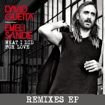 David Guetta - What I Did for Love  [Extended] (Extended; feat. Emeli Sandé)