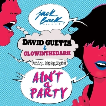 David Guetta - Ain't a Party (Radio Edit; feat. Harrison)