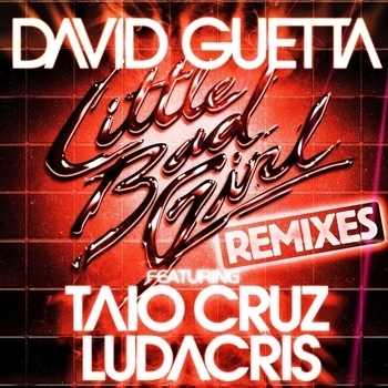 David Guetta - Little Bad Girl (feat. Taio Cruz & Ludacris) [Extended] (feat. Taio Cruz & Ludacris)