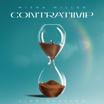 Misha Miller - Contratimp (Live Session)