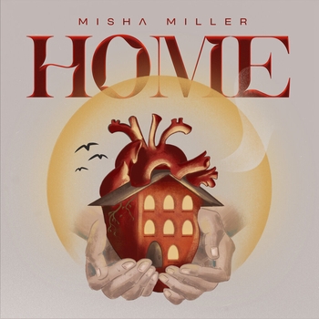 Misha Miller - Home (Single 2022)